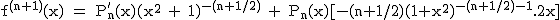 2$\textrm f^{(n+1)}(x) = P'_{n}(x)(x^2 + 1)^{-(n+1/2)} + P_{n}(x)[-(n+1/2)(1+x^2)^{-(n+1/2)-1}.2x]